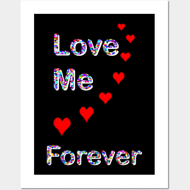 Love Me ........ Forever Wall Art by jwwallace